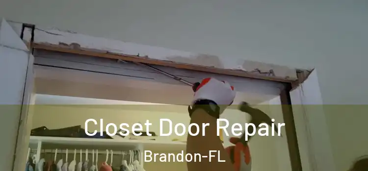  Closet Door Repair Brandon-FL