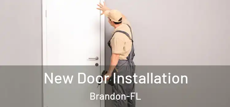  New Door Installation Brandon-FL